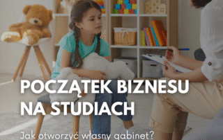 Dziewczynka z pluszakiem na kolanach podczas rozmowy z dorosłym. Napis: „Początek biznesu na studiach. Jak otworzyć własny gabinet?”